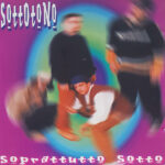 Sottotono - Soprattutto Sotto - Album Hip Hop