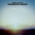 Boards of Canada - Tomorrow's Harvest Album
