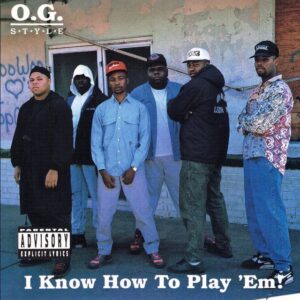Copertina dell'album I Know How to Play 'Em degli O.G. Style, Rap-A-Lot Records 1991